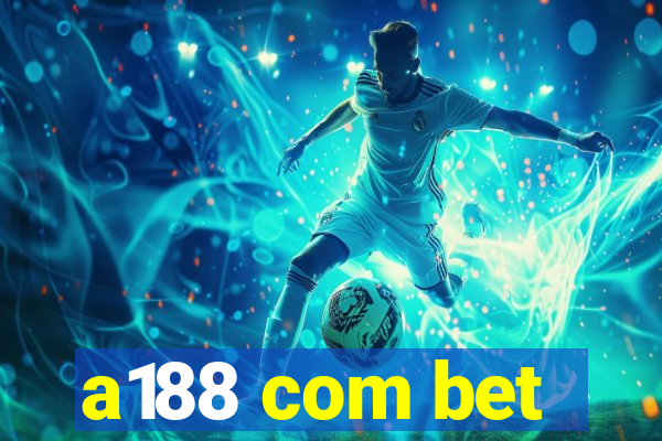 a188 com bet